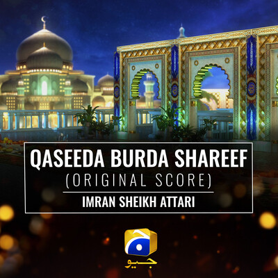 Qaseeda Burda Shareef (Original Score) Song|Imran Sheikh Attari|Qaseeda ...