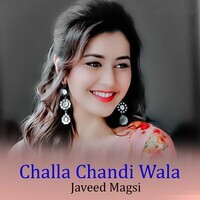 Challa Chandi Wala