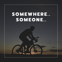 Somewhere Someone