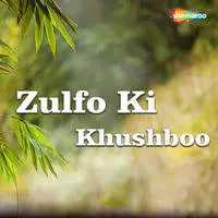 Zulfon Ki Khushboo