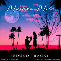 Mujhko Mile (Sound Track)