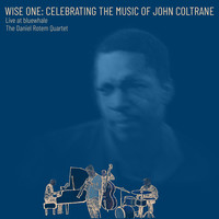 Wise One: Celebrating the Music of John Coltrane - Live at Bluewhale