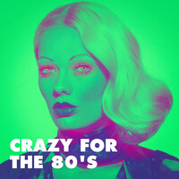 Crazy for the 80's