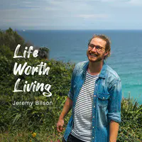 Life Worth Living