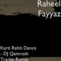 Karti Rehti Dance (DJ Qamrosh Trance Remix)