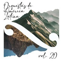 Orquestas de América Latina, Vol. 20