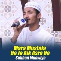 Mara Mustafa Ha Jo Aik Asra Ha