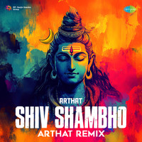 Shiv Shambho Arthat Remix