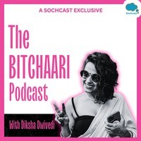 The Bitchaari Podcast with Diksha Dwivedi - season - 1