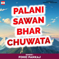 Palani Sawan Bhar Chuwata