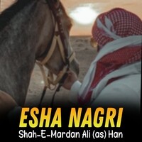 Shah-E-Mardan Ali (as) Han