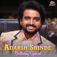 Adarsh Shinde Birthday Special