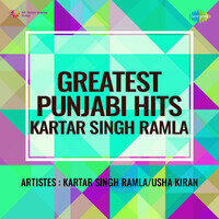 Greatest Punjabi Hits Kartar Singh Ramla