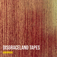 Disgraceland Tapes