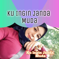 Ku Ingin Janda Muda