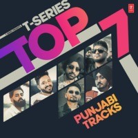 T-Series Top 7 Punjabi Tracks