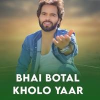 Bhai Botal Kholo Yaar