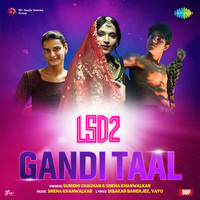 Gandi Taal (From "LSD 2")