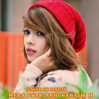 Mera Pyar Abhi Nabalik H