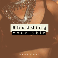 Shedding Your Skin