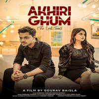 Akhiri Ghum - The Last Tear