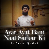 Ayat Ayat Bani Naat Sarkar Ki