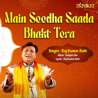 Main Seedha Saada Bhakt Tera
