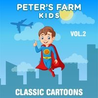 Peter's Farm Kids - Classic Cartoons, Vol. 2