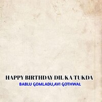 HAPPY BIRTHDAY DIL KA TUKDA