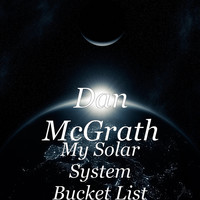 My Solar System Bucket List