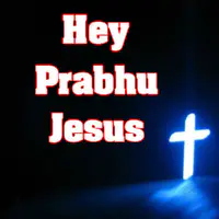 Hey Prabhu Jesus