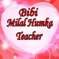 Bibi Milal Humka Teacher