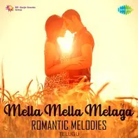 Mella Mella Melaga - Romantic Melodies