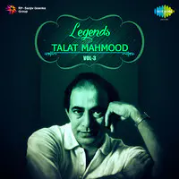 Legends Talat Mahmood Volume 3