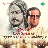 Romantic Love Songs of Tagore and Hemanta Mukherjee