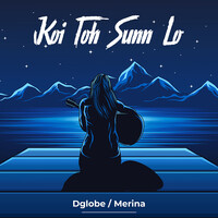 Koi Toh Sunn Lo