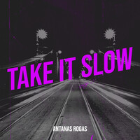 Take It Slow