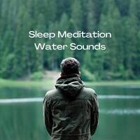 Sleep Meditation Water Sounds