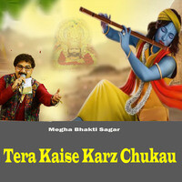 Tera Kaise Karz Chukau