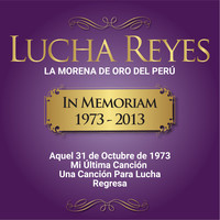 In Memoriam (1973 - 2013):Aquel Día 31 de Octubre de 1973 (Homenaje Radial Inédito) / Mi Última Canción / Una Canción para Lucha / Regresa