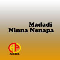 Madadi Ninna Nenapa
