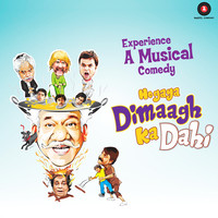Hogaya Dimaagh Ka Dahi (Original Motion Picture Soundtrack)
