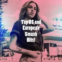 Top US and European Smash Hits!