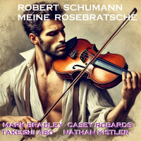 Robert Schumann Meine Rosebratsche