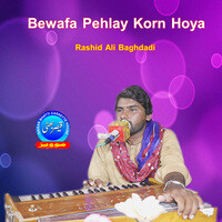 Bewafa Pehlay Korn Hoya