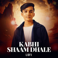 kabhi shaam dhale mp3 song download