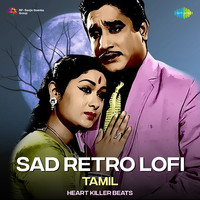 Sad Retro Lofi - Tamil