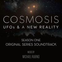 Cosmosis UFOs & A New Reality (Season One Original Soundtrack)