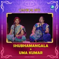 Shubhamangala & Uma Kumar Classical Hits