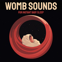 Womb Sounds for Instant Baby Sleep